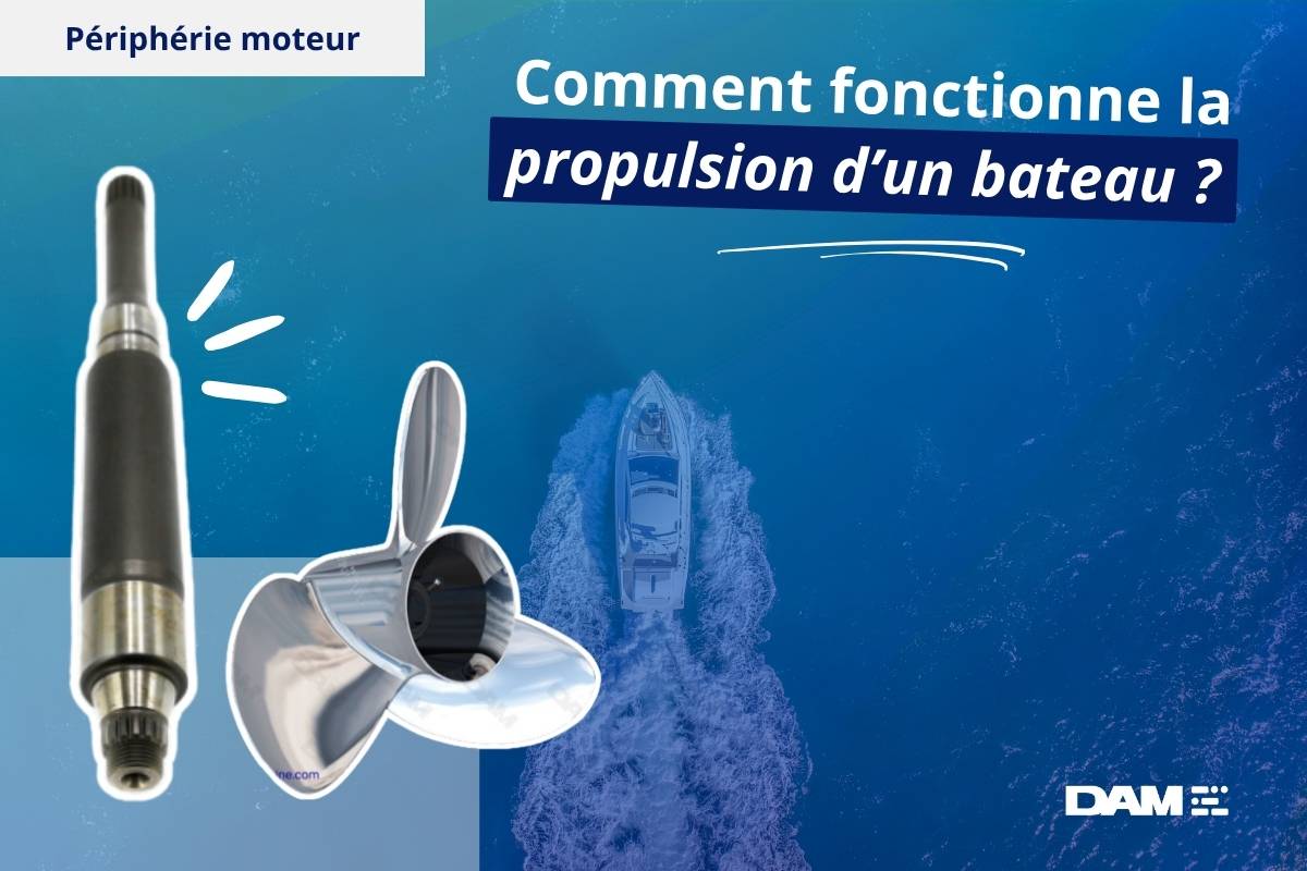 Comment fonctionne la propulsion d'un bateau ? Guide complet